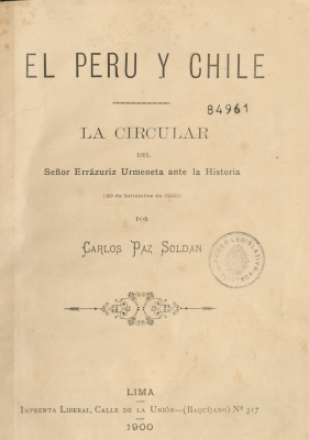 El Perú y Chile : la circular del señor Errázuriz Urmeneta ante la historia