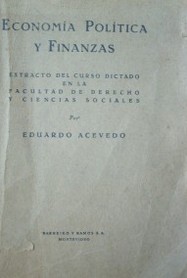 Economía política y finanzas : extracto del curso dictado en la Facultad de Derecho y Ciencias Sociales