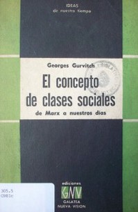 El concepto de clases sociales : de Marx a nuestros días