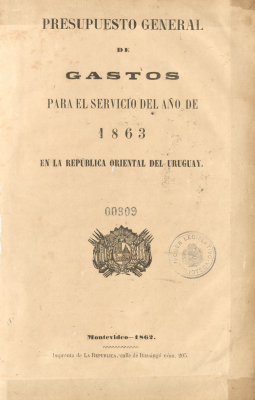 Presupuesto general de gastos para el servicio del año de 1863 en la República Oriental del Uruguay