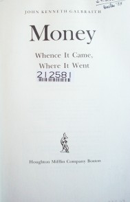 Money : Whence it came, where it went
