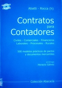 Contratos para contadores : civiles, comerciales, financieros, laborales, procesales, rurales : 500 modelos prácticos de pactos y documentos mercantiles