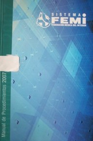 Sistema FEMI (Federación Médica del Interior) : manual de procedimientos 2007