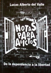 Notas para adictos : (de la dependencia a la libertad)