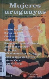 Mujeres uruguayas : el lado femenino de nuestra historia