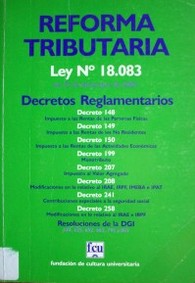 Reforma tributaria : ley Nº 18.803 de 27 de diciembre de 2006 : decretos reglamentarios