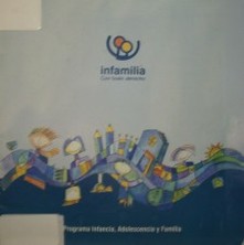 INFAMILIA : programa infancia, adolescencia y familia