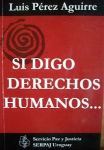 Si digo derecho humanos...