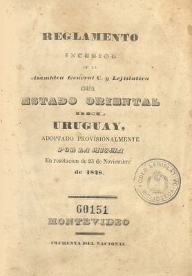 Reglamento interior de la Asamblea General C. y Lejislativa del Estado Oriental del Uruguay, adoptado provisionalmente por la misma en resolución de 23 de noviembre de 1828