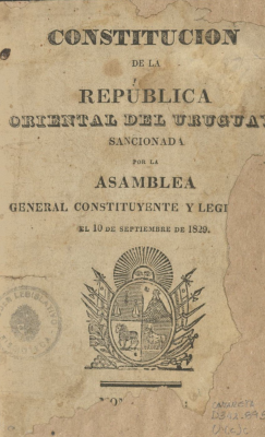Constitución de la República Oriental del Uruguay : sancionada por la Asamblea General Constituyente y Legislativa el 10 de septiembre de 1829