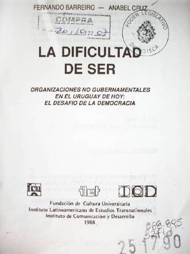 La dificultad de ser : organizaciones no gubernamentales en el Uruguay de hoy : el desafío de la democracia