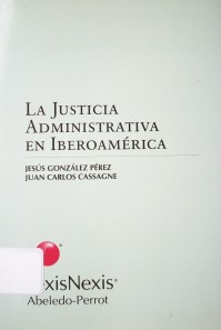 La justicia administrativa en Iberoamérica