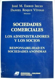 Sociedades comerciales : los administradores y los socios : responsabilidad en las sociedades anónimas