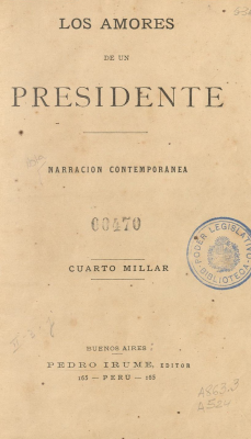 Los amores de un Presidente : narración contemporánea