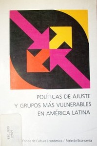 Políticas de ajuste y grupos más vulnerables en América Latina : hacia un enfoque alternativo