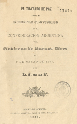 El Tratado de Paz entre el Director Provisorio de la Confederación Argentina y el Gobierno de Buenos Aires en 9 de marzo de 1853