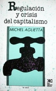 Regulación y crisis del capitalismo : la experiencia de los Estados Unidos