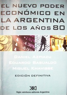 El nuevo poder económico en la Argentina de los años 80