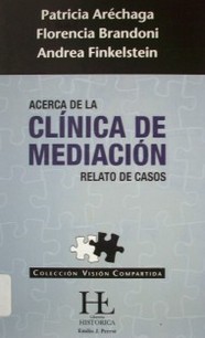 Acerca de la clínica de mediación : relato de casos