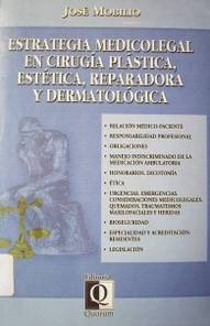 Estrategia medicolegal en cirugía plástica, estética, reparadora y dermatológica