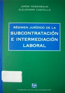 Régimen jurídico de la subcontratación e intermediación laboral
