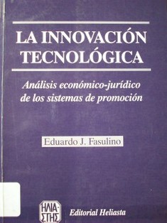 La innovación tecnológica : análisis económico-jurídico de los sistemas de promoción
