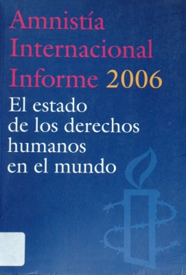 Informe 2006 : el estado de los derechos humanos en el mundo