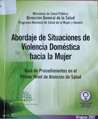 Abordaje de situaciones de violencia doméstica hacia la mujer : guía de procedimientos en el Primer Nivel de Atención de Salud
