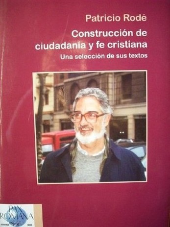 Construcción de ciudadanía y fe cristiana : una selección de sus textos