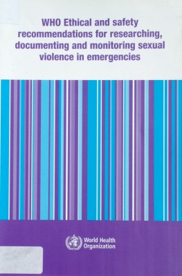 Who ethical and safety recommendations for researching, documenting and monitoring sexual violence in emergencies