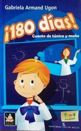 ¡180 días! : cuento de túnica y moña