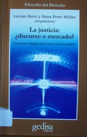 La justicia : ¿discurso o mercado ? : los nuevos enfoques de la teoría contractualista