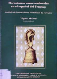 Mecanismos conversacionales en el español del Uruguay : análisis de interacciones telefónicas de servicios