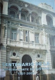 Centenario de la Suprema Corte de Justicia : 1907-2007