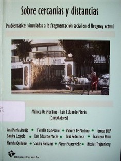 Sobre cercanías y distancias : problemáticas vinculadas a la fragmentación social en el Uruguay actual