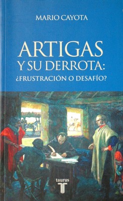 Artigas y su derrota : ¿Frustración o desafío?