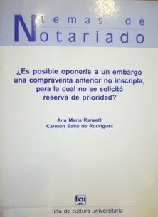 ¿Es posible oponerle a un embargo una compraventa anterior no inscripta, para la cual no se solicitó reserva de prioridad?