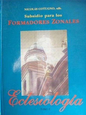 Eclesiología : subsidio para los formadores zonales