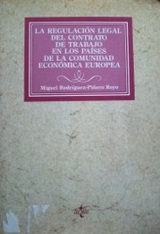 La regulación legal del contrato de trabajo en los países de la Comunidad Económica Europea