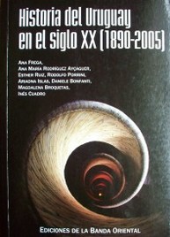 Historia del Uruguay en el siglo XX : (1890-2005)