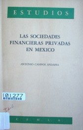 Las sociedades financieras privadas en México