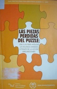 Las piezas perdidas del puzzle : una guía para reducir la violencia armada a través de la acción parlamentaria