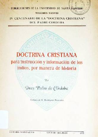 Doctrina cristiana : para instrucción y información de los indios, por manera de historia
