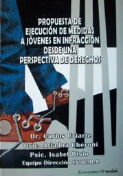 Propuesta para la implementación de un sistema de ejecución de medidas a jóvenes en infracción desde una perspectiva de derechos