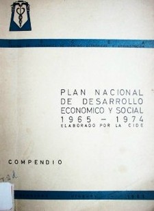 Plan nacional de desarrollo económico y social : 1965-1974 : compendio