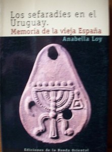 Los sefaradíes en el Uruguay : memoria de la vieja España