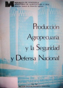 Producción agropecuaria y la seguridad y defensa nacional