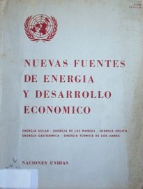 Nuevas fuentes de energía y desarrollo económico : energía solar, energía eólica, energía de las mareas, energía geotérmica y energía térmica de los mares