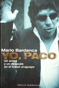 Yo, Paco : un antes y un después en el fútbol uruguayo