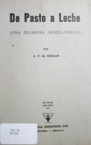 De pasto a leche : (una filosofía neozelandesa)